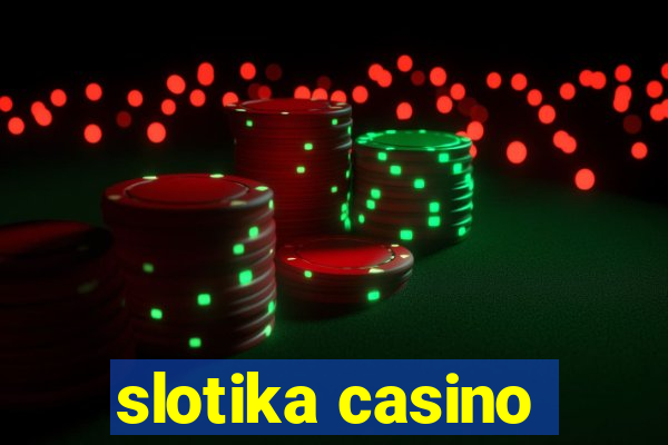 slotika casino