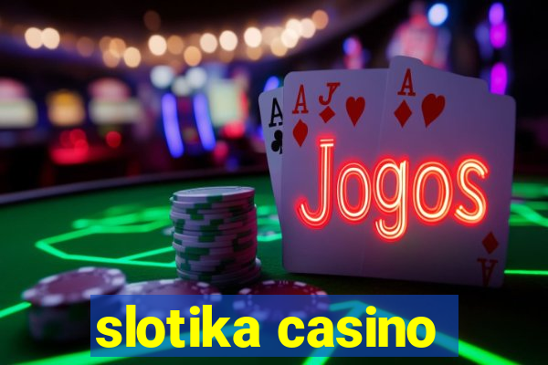 slotika casino