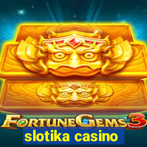 slotika casino