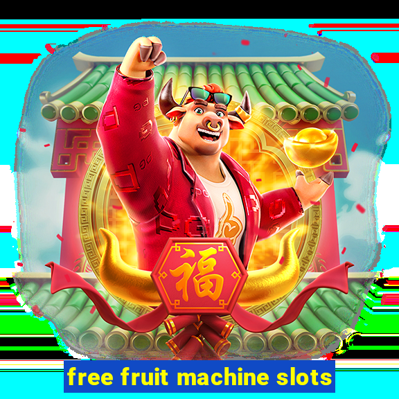 free fruit machine slots