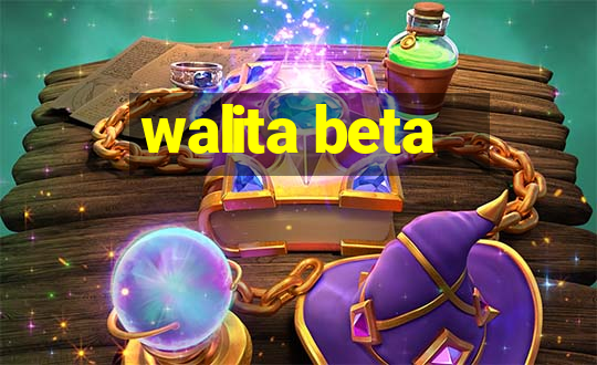 walita beta