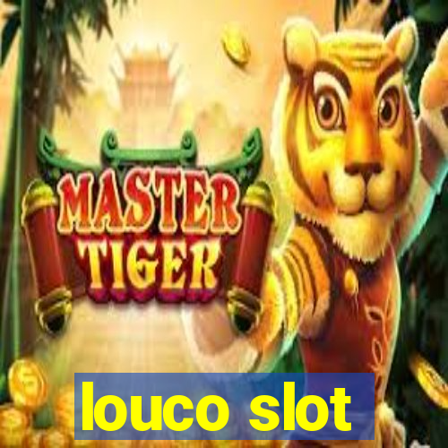 louco slot