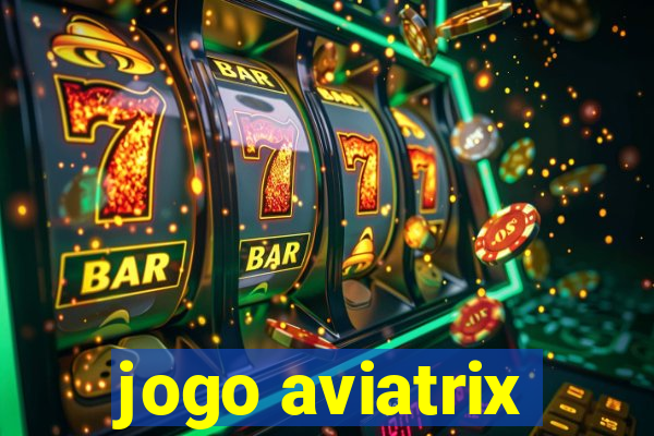 jogo aviatrix