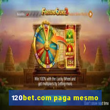 120bet.com paga mesmo