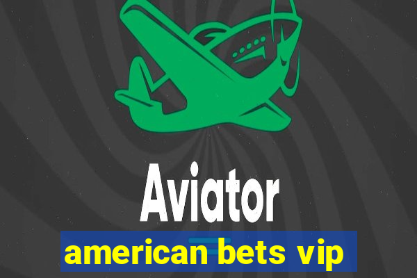 american bets vip