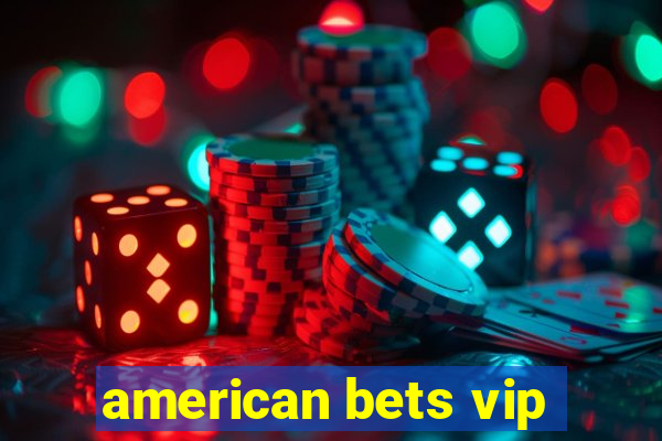 american bets vip