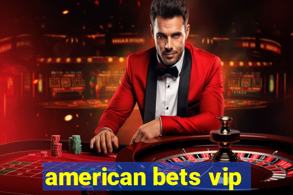 american bets vip