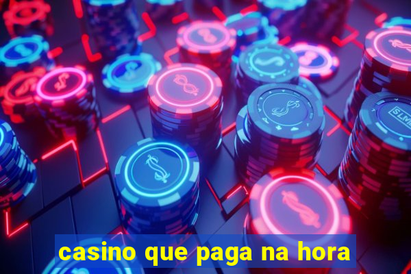 casino que paga na hora