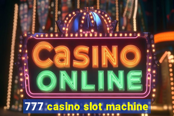 777 casino slot machine