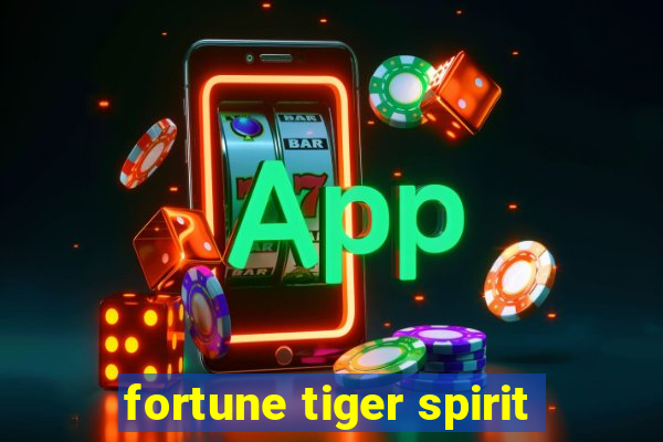 fortune tiger spirit