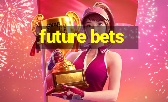 future bets