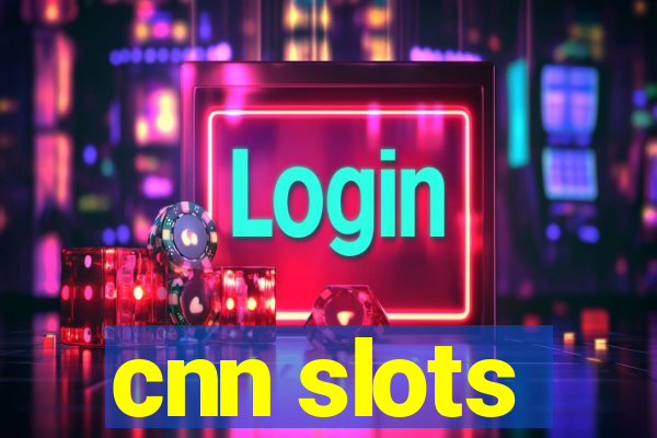 cnn slots