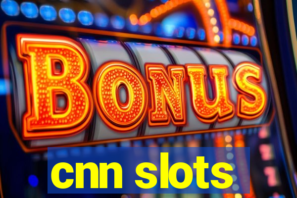 cnn slots