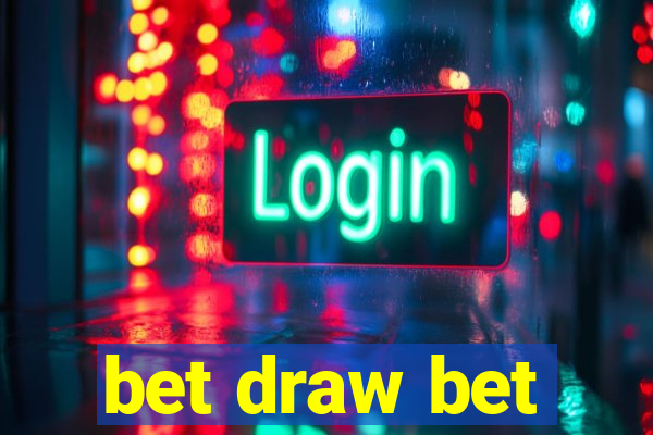 bet draw bet