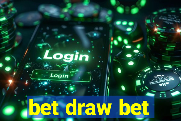 bet draw bet