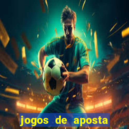 jogos de aposta que d?o dinheiro