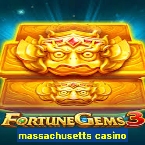 massachusetts casino