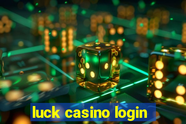 luck casino login