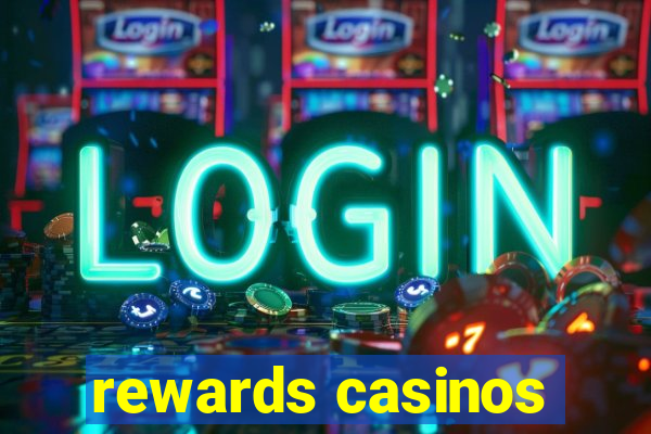 rewards casinos