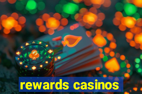 rewards casinos