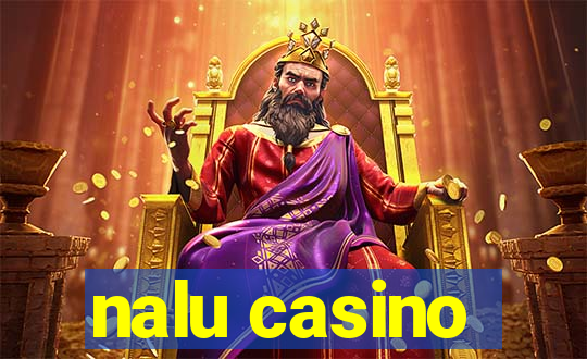 nalu casino