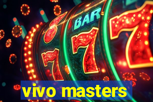 vivo masters