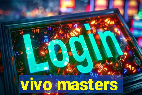 vivo masters