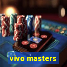 vivo masters