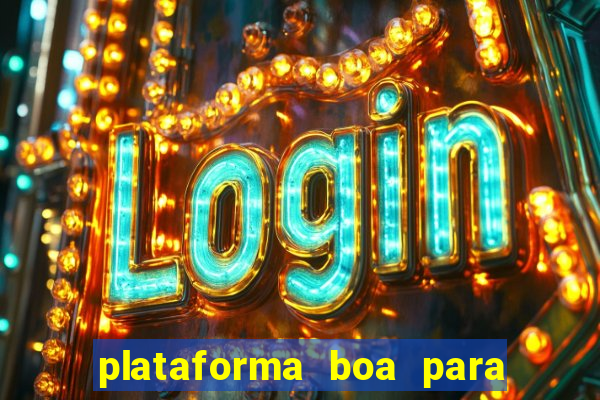 plataforma boa para jogar tigre