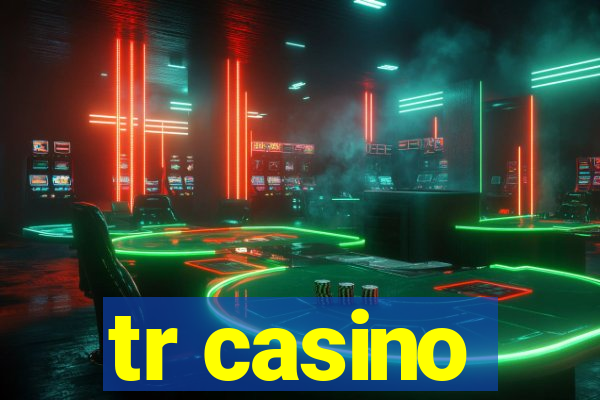 tr casino