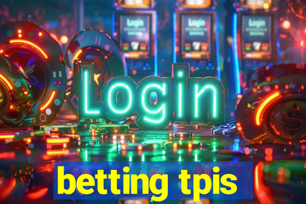 betting tpis