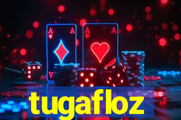 tugafloz