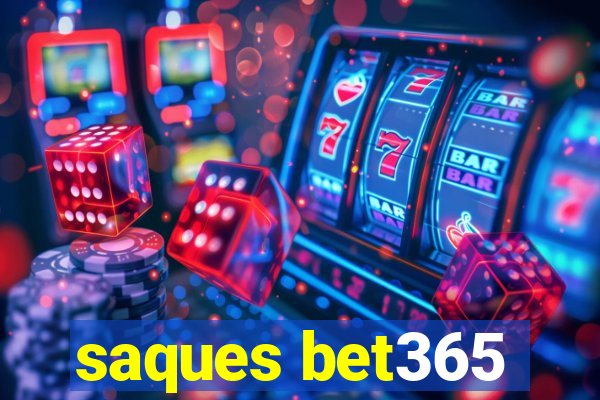 saques bet365