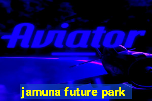 jamuna future park