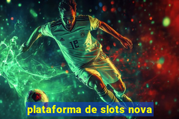 plataforma de slots nova