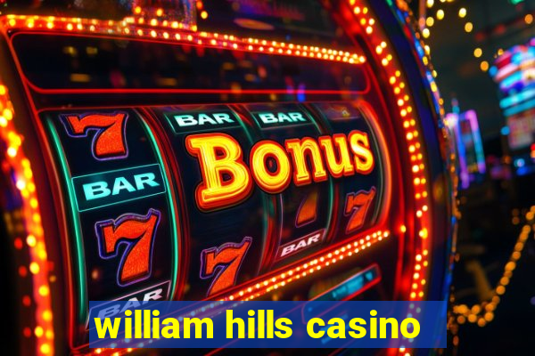 william hills casino