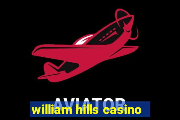 william hills casino