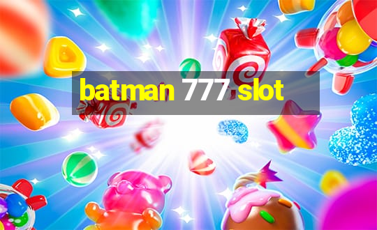 batman 777 slot