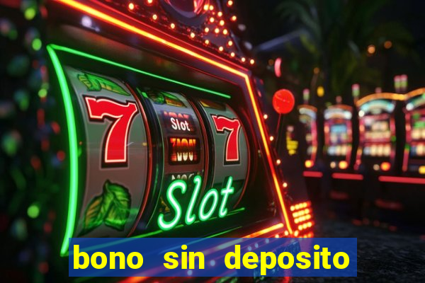 bono sin deposito casino online