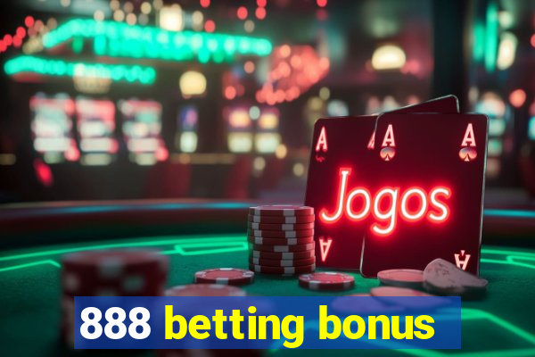 888 betting bonus