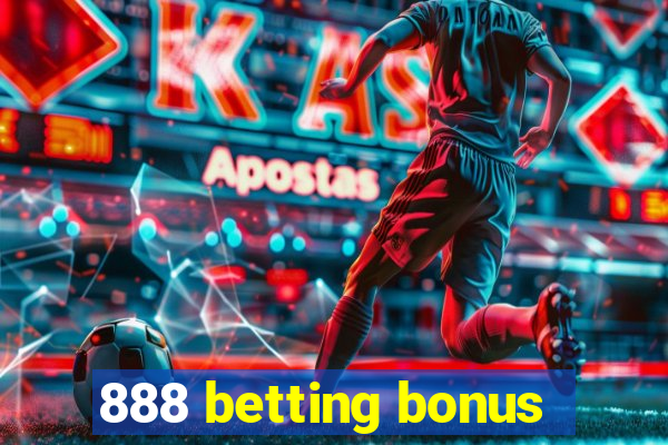 888 betting bonus