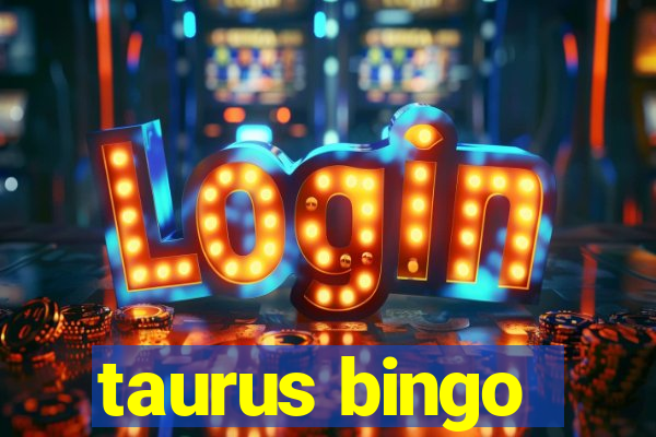 taurus bingo