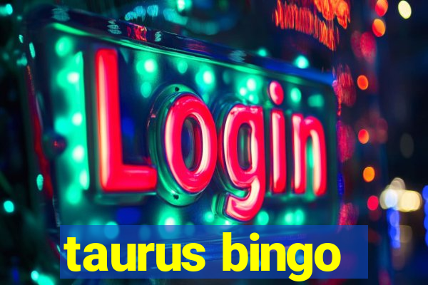 taurus bingo