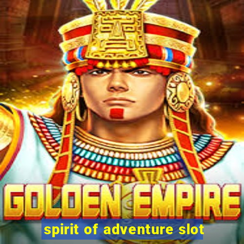 spirit of adventure slot