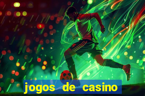 jogos de casino online para ganhar dinheiro