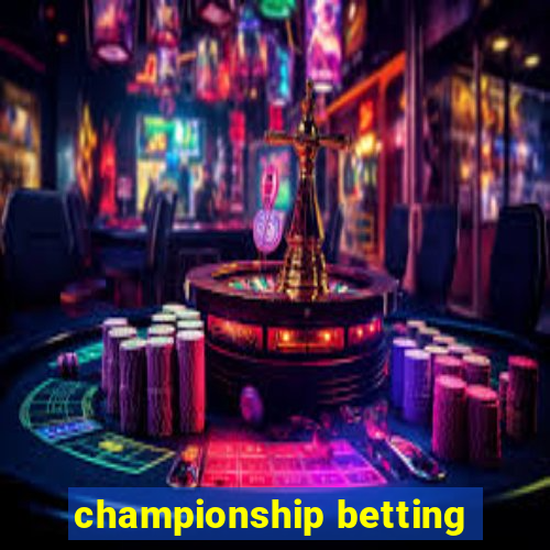 championship betting