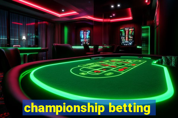 championship betting