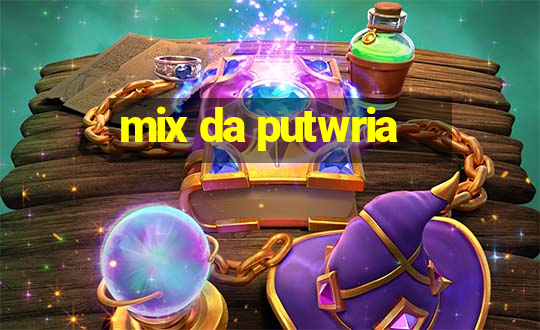 mix da putwria