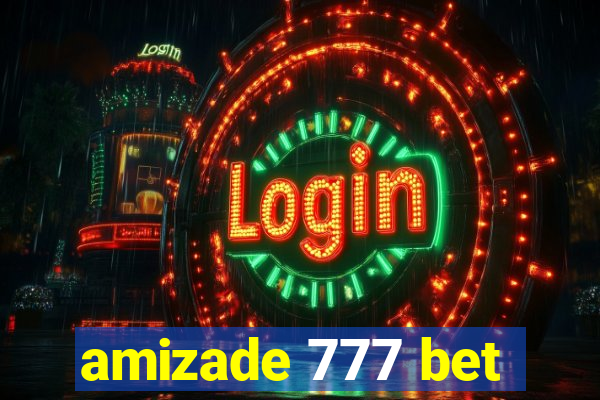 amizade 777 bet