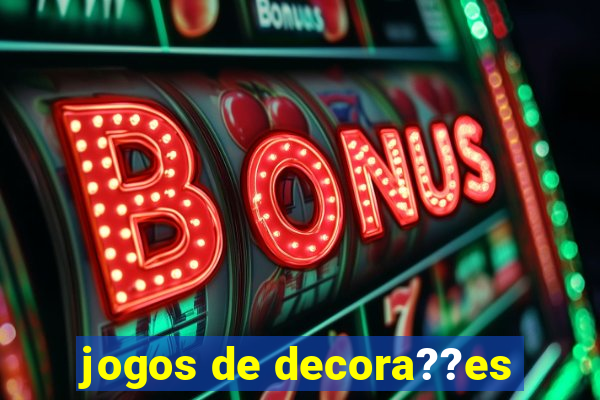 jogos de decora??es